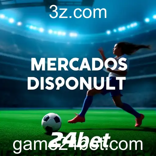 Explorando 'Mercados Disponíveis' no 24bet: Um Mundo de Possibilidades de Aposta